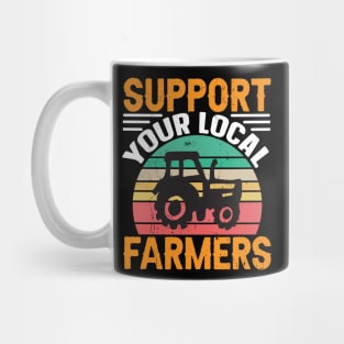 Support your local farmers , Farm Tractors , Farming Gift Mug